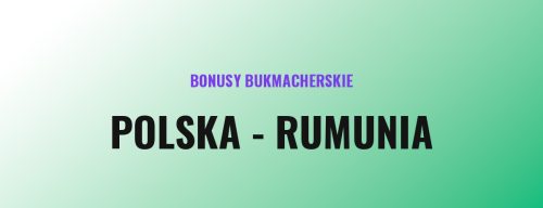 bonusy-polska-rumunia